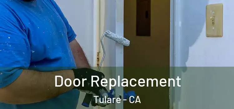 Door Replacement Tulare - CA