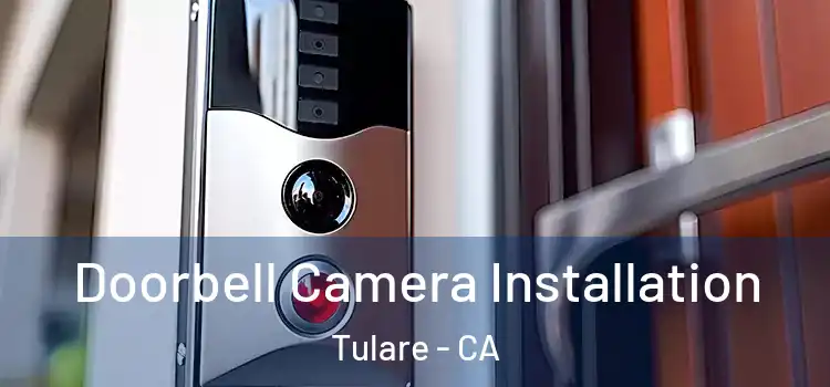  Doorbell Camera Installation Tulare - CA