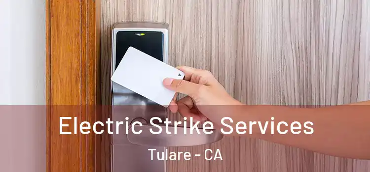 Electric Strike Services Tulare - CA