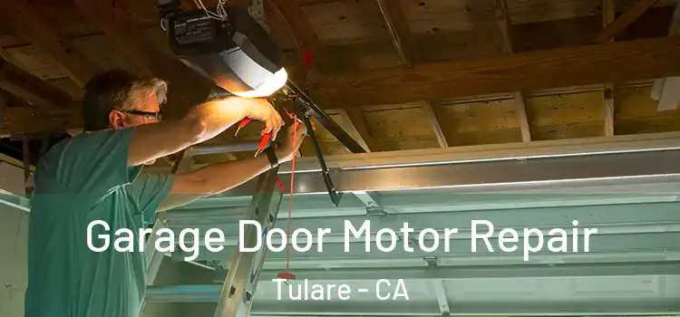  Garage Door Motor Repair Tulare - CA