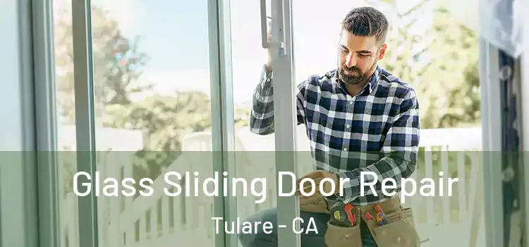 Glass Sliding Door Repair Tulare - CA