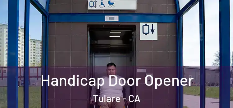Handicap Door Opener Tulare - CA