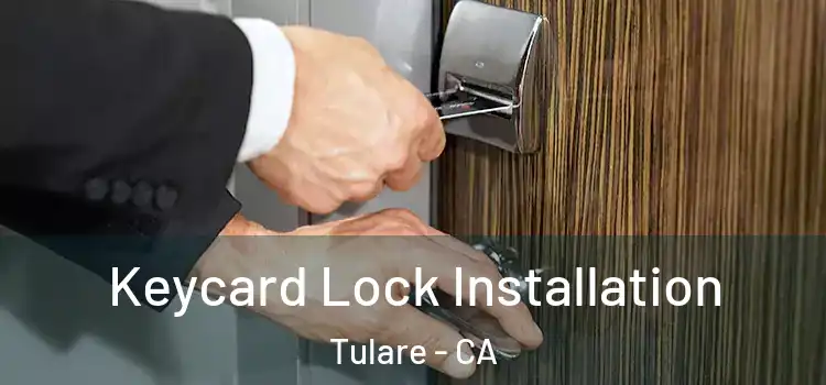 Keycard Lock Installation Tulare - CA