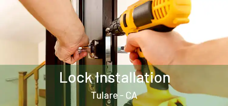 Lock Installation Tulare - CA