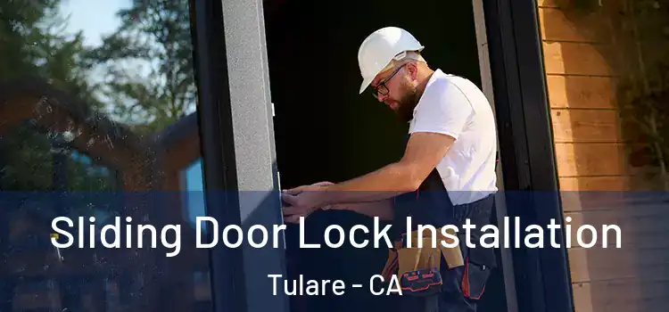 Sliding Door Lock Installation Tulare - CA