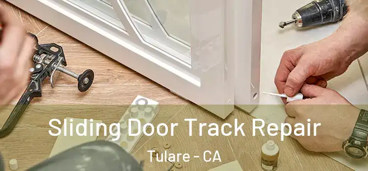 Sliding Door Track Repair Tulare - CA