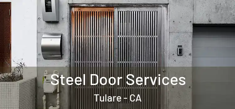 Steel Door Services Tulare - CA